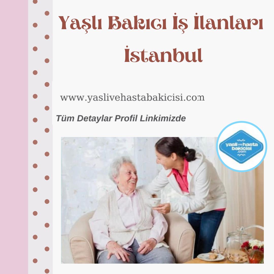 Yaşlı bakıcı iş ilanları İstanbul